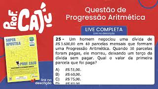 UEMS 2022 25 📘 PROGRESSÃO ARITMÉTICA Um homem negociou uma dívida de R 360000 em 40 parcelas [upl. by Azmah]