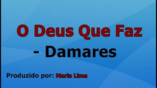 O Deus Que Faz  Damares playback com letra [upl. by Ataynik]