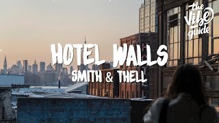 Smith amp Thell  Hotel Walls Lyrics [upl. by Eldreeda]