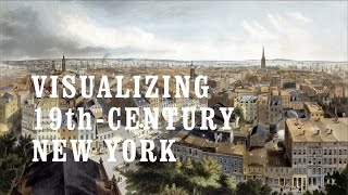 Visualizing 19thCentury New York [upl. by Heilman]