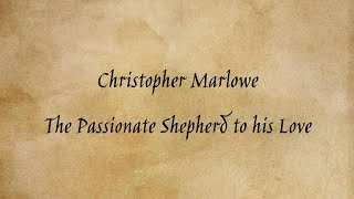 Christopher Marlowe  The Passionate Shepherd to his Love [upl. by Winter]