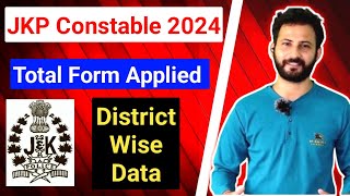 Total Form Applied For JKP Constable Exam 2024  District Wise Form Details ✅ jkssb jkp [upl. by Einhpad]