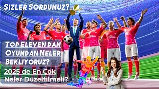 Top Eleven 2024  Yeni Yılda Oyundan Neler Bekliyoruz  Sizlerin Soruları topeleven Nordeus [upl. by Ayikahs]