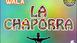 Gaita Gaita La Chaporra  Dj Walaa ChilaSoundSystem [upl. by Illene]