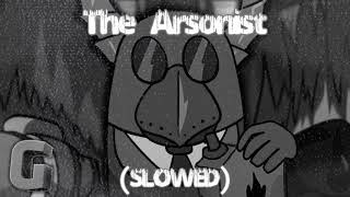 The Arsonist  Gamingly  Slowed Ver [upl. by Silletram995]