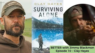 Better Episode 10  Clay Hayes [upl. by Egres724]