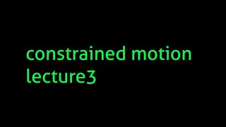 Constrained motion bsc dynamicsmotion of a particle inside circleconstrained motion in hindi lec3 [upl. by Yssirk]