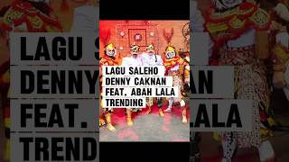 Denny Caknan feat Abah Lala duet lagu Saleho trending dennycaknan abahlala shortvideo [upl. by Gisella988]