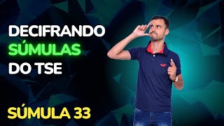 DECIFRANDO SÚMULAS DO TSE  Súmula 33 [upl. by Urbannai]