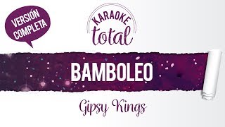 Bamboleo  Gipsy Kings  Karaoke Completo Con letra [upl. by Ayanaj]