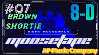 07 Brown ShortieSIDHU MOOSEWALA8DMOOSETAPEmoosetapetrending‎SidhuMooseWalaOfficial [upl. by Eleets]