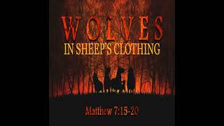 102724“Wolves in Sheep’s Clothing”Matt 7Mike Stone Senior Pastor [upl. by Burgener]