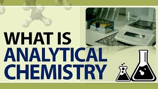 What is Analytical Chemistry  Analytical Chemistry Methods  What does Analytical Chemists Do [upl. by Nnyletak202]