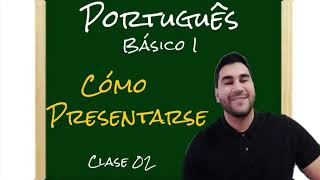 CÓMO PRESENTARSE EN PORTUGUÉS  CLASE 02 [upl. by Kral]