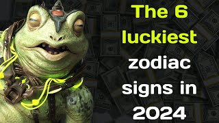 The 6 luckiest zodiac signs in 2024 [upl. by Eppes944]