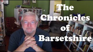 Review of the Chronicles of Barsetshire by Anthony Trollope [upl. by Ramsey]