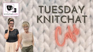 Tuesday KnitChat August 6 2024 [upl. by Minor]