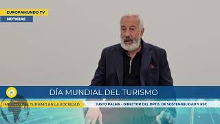 DÍA MUNDIAL DEL TURISMO con Justo Palma  Director deL Dpto de Sostenibilidad y RSC [upl. by Mullane]