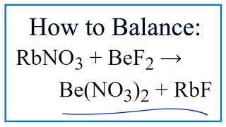 How to Balance RbNO3  BeF2  BeNO32  RbF Rubidium nitrate  Beryllium fluoride [upl. by Dag]