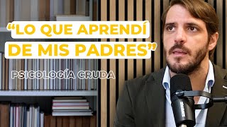 Lo que aprendí de mis padres  Lección de vida Psicología Cruda x EP 62 [upl. by Aehr647]