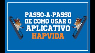 APLICATIVO HAPVIDA  Passoapasso ATUALIZADO de como usarlo [upl. by Ynnattirb]