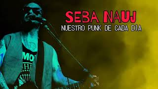 Nuestro PUNK de cada dia Full Album  SEBA NAUJ [upl. by Dawn196]