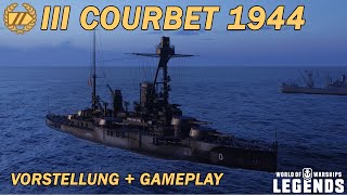 COURBET 1944  Vorstellung und erstes Gameplay  World of Warships Legends [upl. by Engamrahc]