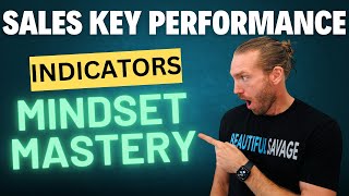 Sales Key Performance Indicators Mindset Mastery [upl. by Romilly]