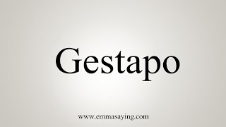 How To Say Gestapo [upl. by Percy]