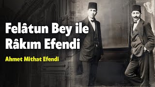 Felatun Bey ile Rakım Efendi Ahmed Midhat EfendiSesli Kitap [upl. by Ynatirb]