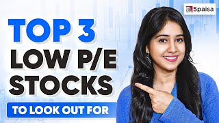 Top 3 Low PE Ratio Stocks to Watch out for  Best Low PE Stocks 2024  Stocks to Buy Now [upl. by Euqenimod]