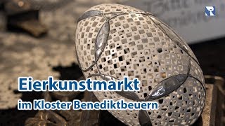 Eierkunstmarkt quotova burana artistica quot im Kloster Benediktbeuern [upl. by Carrissa]