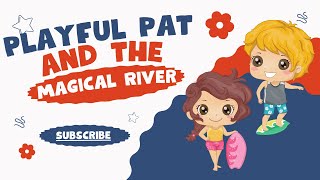 Short of Playful Pat and the Magical River Story Book Read Along [upl. by Enala]