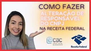 COMO FAZER ALTERAÇÃO DE RESPONSÁVEL NO CNPJ  RECEITA FEDERAL [upl. by Rimhsak]