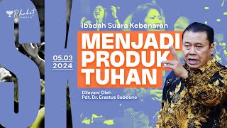 MENJADI PRODUK TUHAN  Pdt Dr Erastus Sabdono  SK  05 Maret 2024  1830 WIB [upl. by Burleigh]