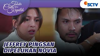 Lemah Jeffrey Pingsan Dipelukan Novia  Takdir Cinta Yang Kupilih  Episode 557 [upl. by Yatnahc]