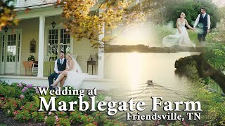 Wedding at MARBLEGATE FARM FRIENDSVILLE TN I JULIANA amp HUNTER [upl. by Resaec]