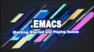 Emacs 1  Getting Started and Playing Games [upl. by Jaban872]