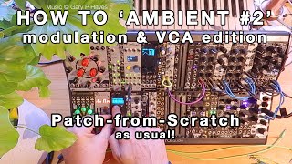 SKY How to Ambient 2 Weekend Modular  Modulation amp VCAs patchfromscratch and performance [upl. by Ynobe]