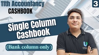 Single Column Cashbook with Bank Column Only  Class 11th Accountancy Cashbook with Bank Column only [upl. by Ecydnarb]