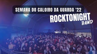 SEMANA DO CALOIRO DA GUARDA  ROCKTONIGHT BAND [upl. by Niwre694]