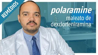 POLARAMINE Maleato de Dexclorfeniramina Para que serve como tomar e efeitos colaterais [upl. by Alegnat370]