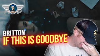 BRITTON REACTION quotIF THIS IS GOODBYEquot REACTION VIDEO [upl. by Nye]