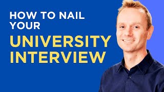 How to NAIL your UNIVERSITY INTERVIEW [upl. by Dnomhcir655]