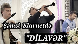 Möhtəşəm quotDİLİ DİLİ DİLAVƏRquot KLARNETDƏ Şəmsi Məmmədov [upl. by Arlie135]