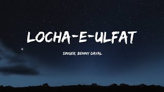 LochaEUlfat song lyrics  2 States  Benny Dayal Arjun Kapoor Alia Bhatt [upl. by Hawger857]