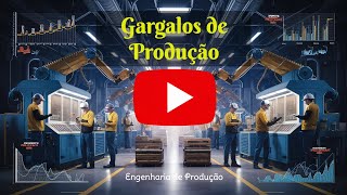 Engenharia de Produção Estratégias para Superar Gargalos Produtivos [upl. by Elamaj407]