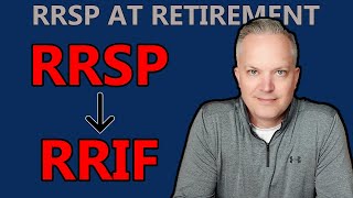 What Happens To Your RRSP When You Retire RRSP To RRIF Conversion [upl. by Llenra904]