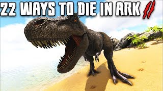 22 WAYS TO DIE IN ARK II [upl. by Abbie]