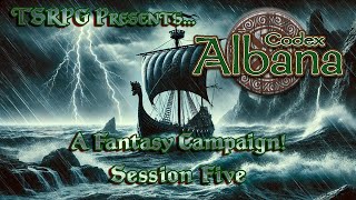 Codex Albana A Fantasty Campaign  Session Five [upl. by Freda]